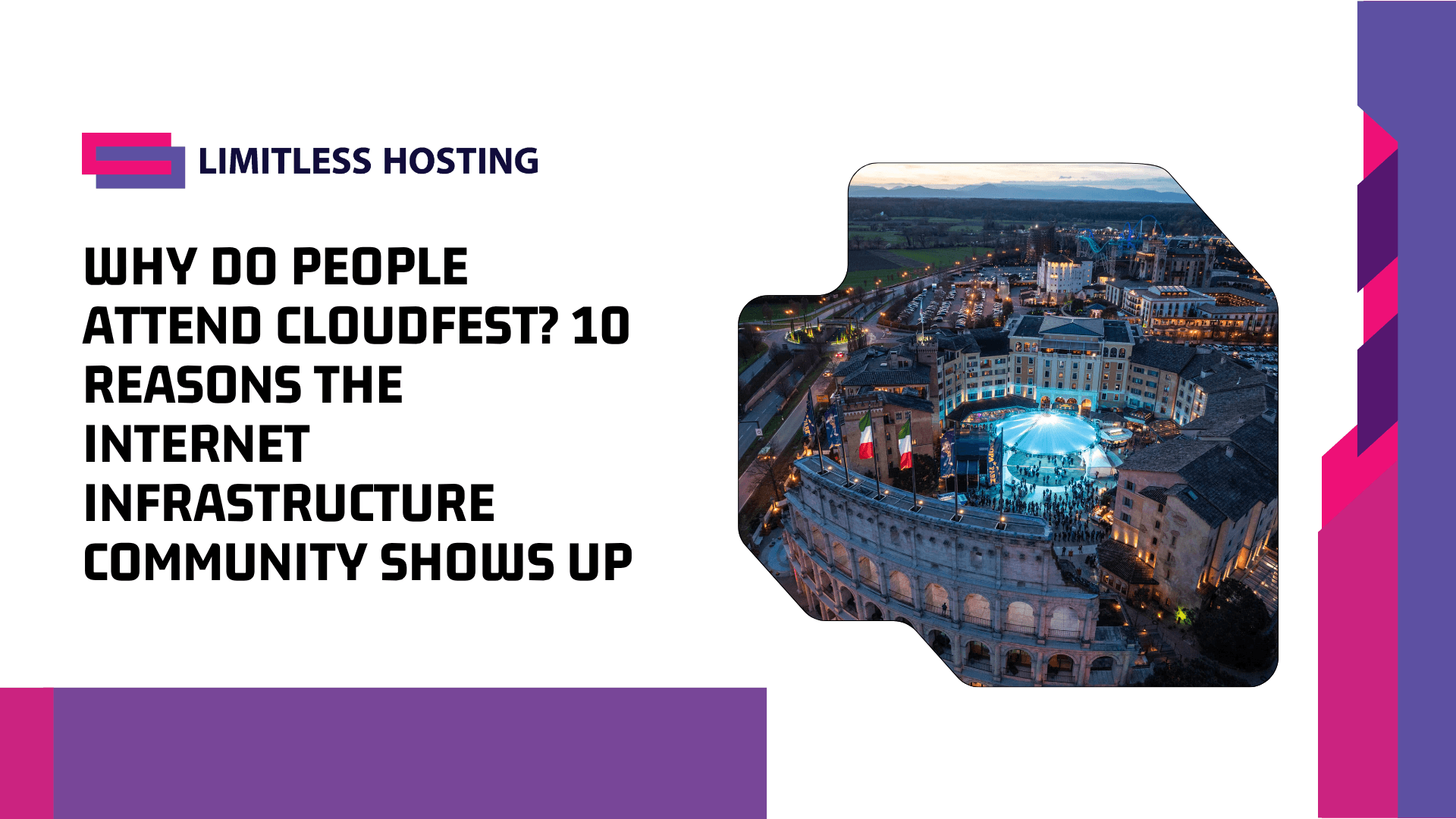 Why Do People Attend CloudFest 10 Reasons the Internet Infrastructure Community Shows Up